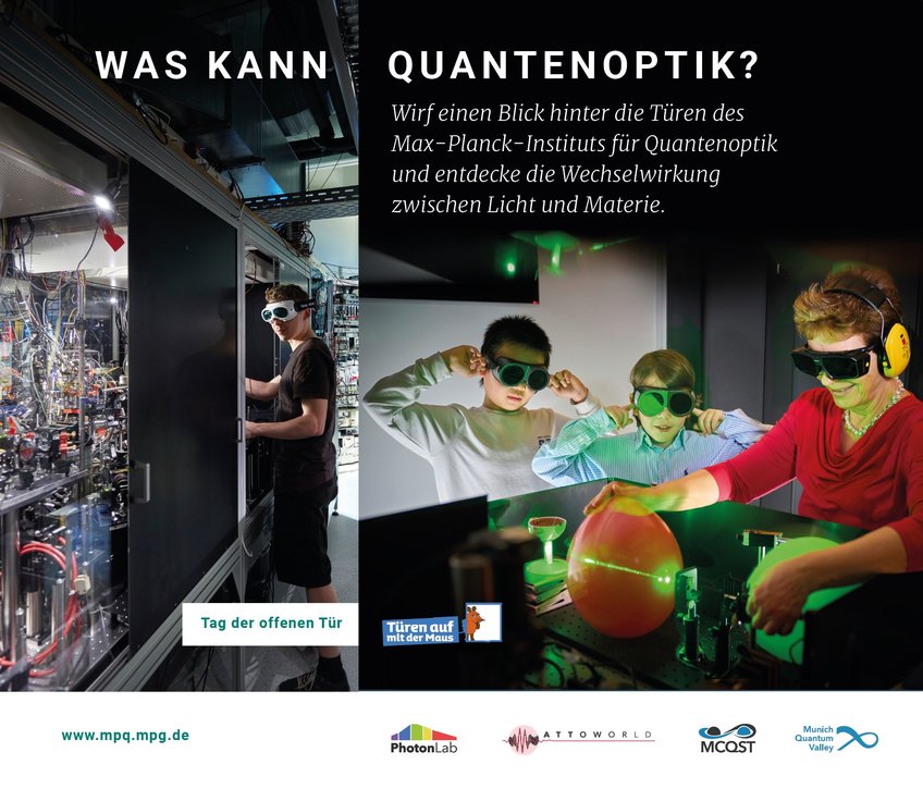 Tag der Offenen Tür und Maus-Türöffnertag am Max-Planck-Institut für Quantenoptik Tag der Offenen Tür und Maus-Türöffnertag am Max-Planck-Institut für Quantenoptik